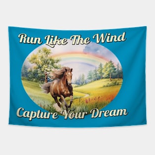 Horse Run Like The Wind, Capture Your Dreams Tapestry