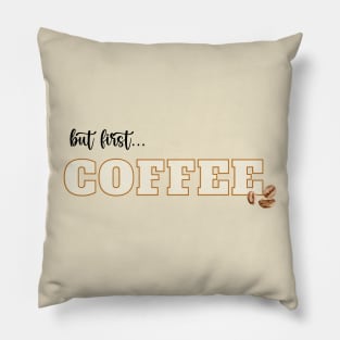 But first coffee Pillow