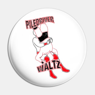 Piledriver Waltz Pin