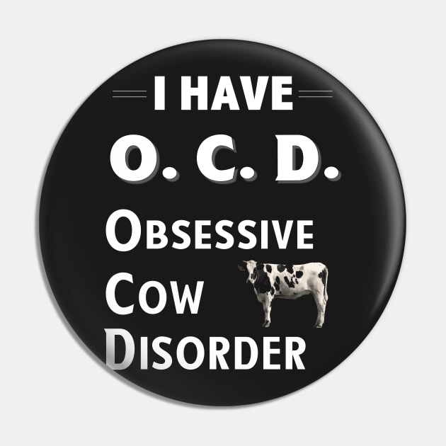 I Have OCD Obsessive Cow Disorder Pin by bbreidenbach