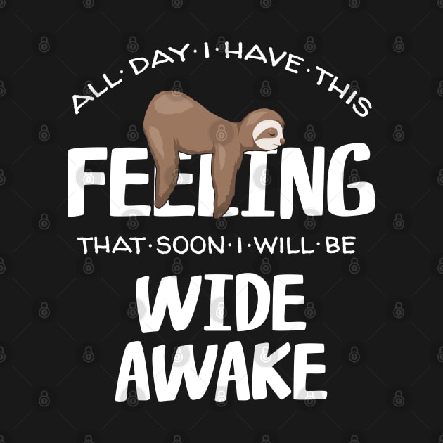 Feeling Wide Awake Tired Sleepy Napping Sloth Quote by SkizzenMonster