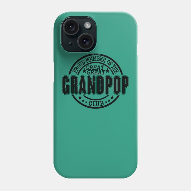 Proud Member of the Great Great Grandpop Club Phone Case by RuftupDesigns