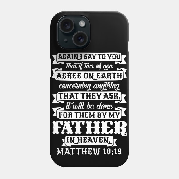 Matthew 18:19 Phone Case by Plushism