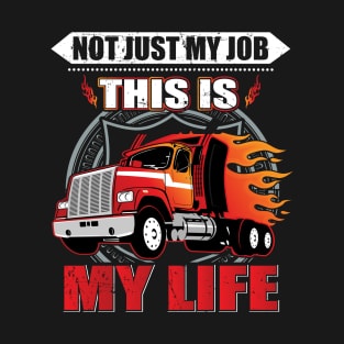 This is My Life Truck Driver T-Shirt