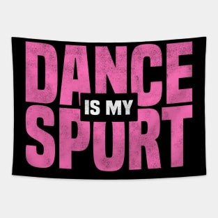 DANCE IS MY SPORT, Dancing Class And Ballet Dancer Tapestry