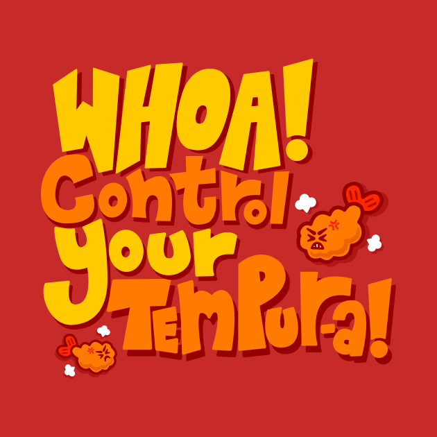 Whoa! Control Your Tempur-a! by arigatodesigns