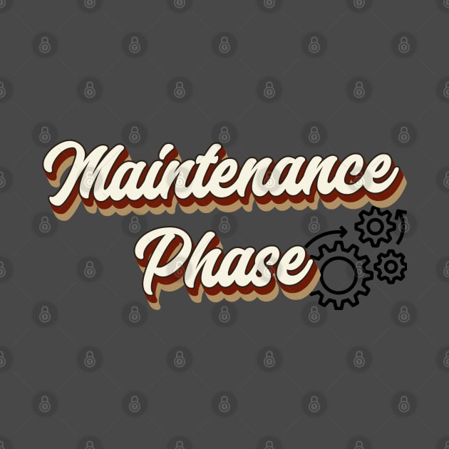 Maintenance Phase Vintage Retro Typography by DesginsDone