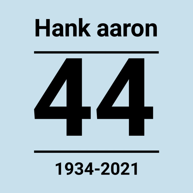 Disover Hank aaron 1934-2021 - Hank Aaron - T-Shirt