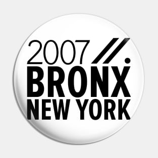 Bronx NY Birth Year Collection - Represent Your Roots 2007 in Style Pin