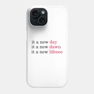 it a new day it a new dawn it a new life, red-red-red Phone Case