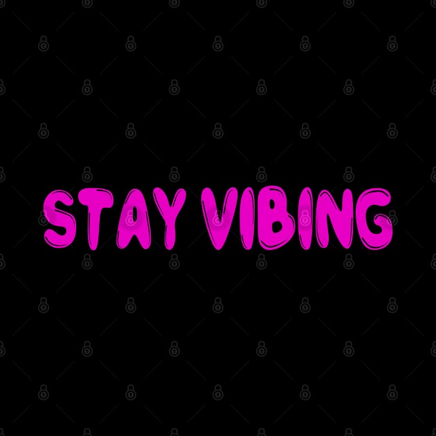 Stay Vibing Pink by Rare Aesthetic