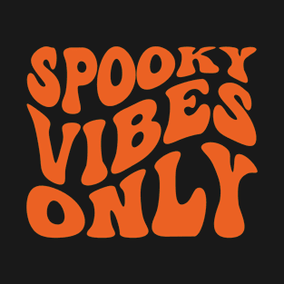 Spooky Vibes Only T-Shirt