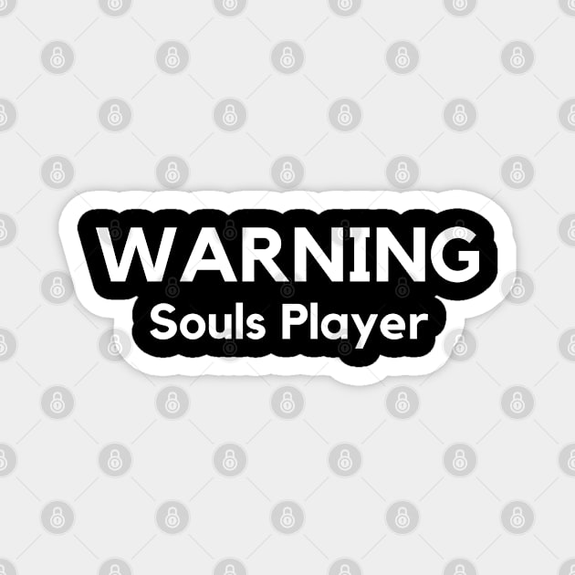 Warning souls player Magnet by TheGeekTee