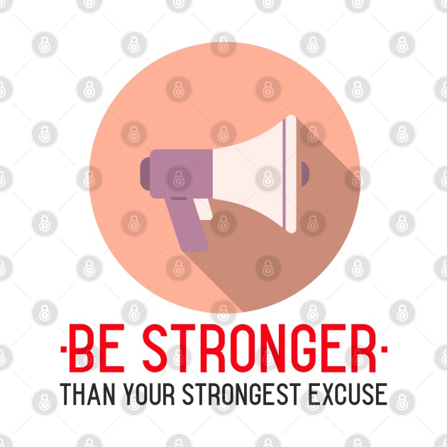 Be Stronger Than Your Strongest Excuse by JC's Fitness Co.