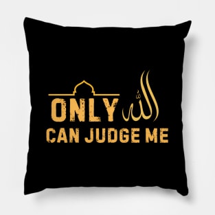 Only Allah Can Judge Me Islamic Muslim Ramadan Eid Pillow
