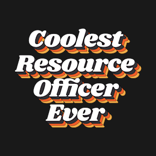 Coolest Resource Officer Ever T-Shirt