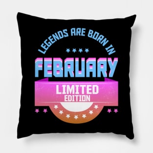 Legends are Born In February Pillow