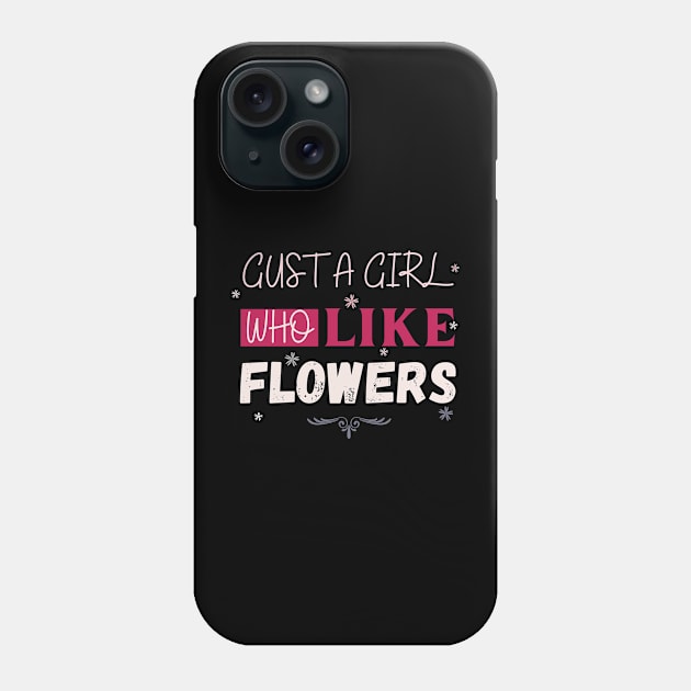 Flowers lovers design " gift for flowers lovers" Phone Case by Maroon55