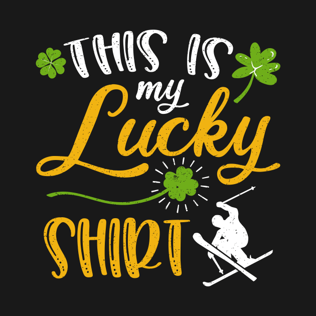 Skiing This is My Lucky Shirt St Patrick's Day by maximel19722