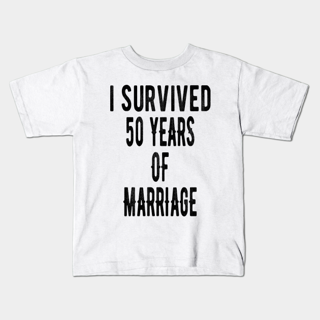 50th Anniversary Couples Tees Gift - Marriage Anniversary Gift - Kids T- Shirt | TeePublic 50th Anniversary Couples Tees Gift - Marriage Anniversary Gift - Kids T- Shirt | TeePublic