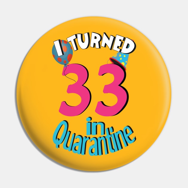 I turned 33 in quarantined Pin by bratshirt