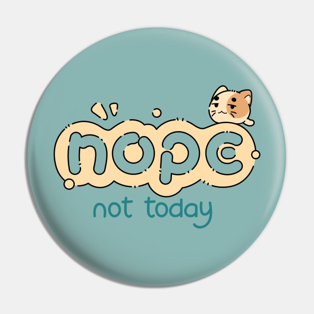 Nope Not Today Kitty | Blue Pin by ModesaDraw