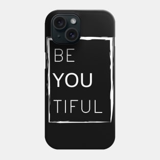 Be-you-tiful Phone Case