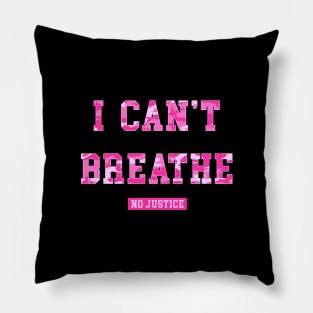 I CAN'T BREATHE pink camo Pillow