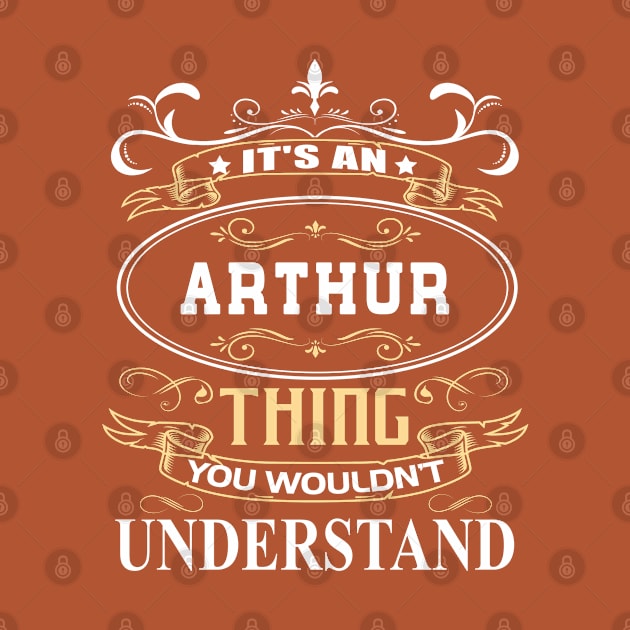 It's An Arthur Thing You Wouldn't Understand by ThanhNga