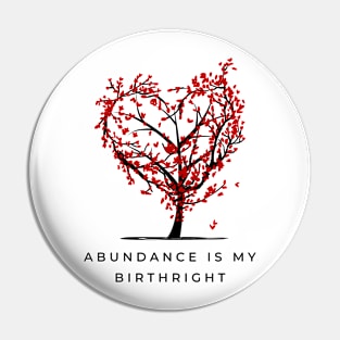 Abundance Is My Birthright Pin