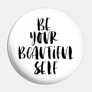 Be Your Beautiful Self Pin