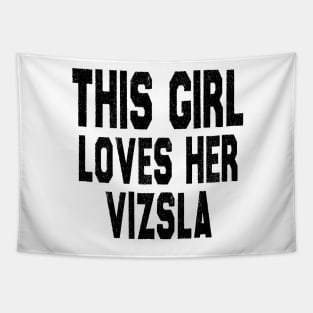 This Girl Loves Her Vizsla Tapestry