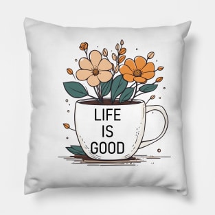 life is good Pillow