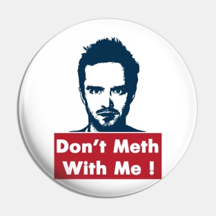 Don't mess with Jesse Breaking Bad Pin