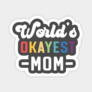 World's Okayest Mom Magnet