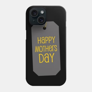 happy mothers day Phone Case