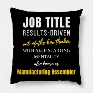 Manufacturing Assembler | Funny Promotions Office Coworker Humor Pillow