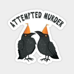 An Attempted Murder of Crows Magnet