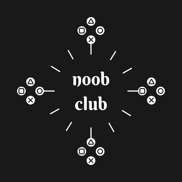 Noob club funny design by Totalove