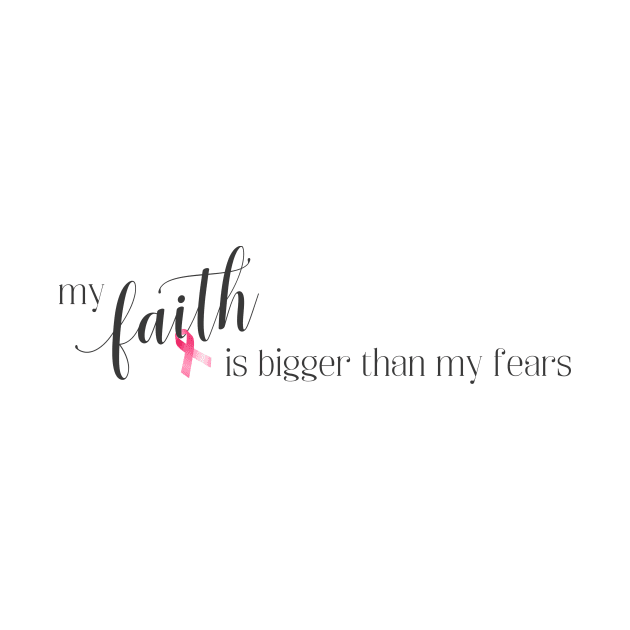 Faith is Bigger than Fears Breast Cancer Awareness Quote by Jasmine Anderson