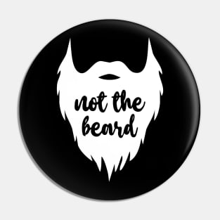 Not The Beard Pin