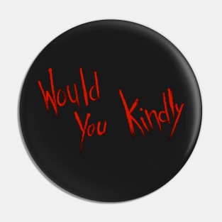 Would You Kindly - Bioshock Pin