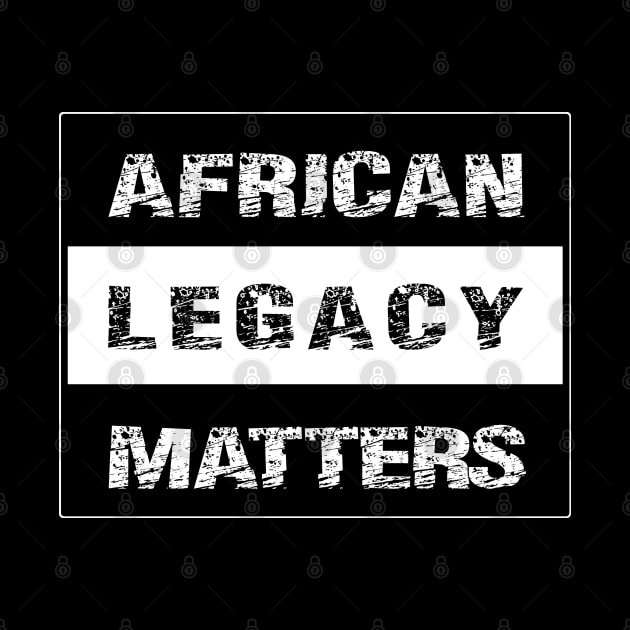 AFRICAN LEGACY MATTERS -1 by DREAM SIGNED Collection