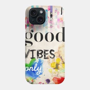 Good vibes only Phone Case