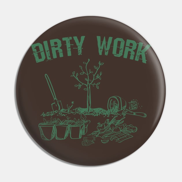 Dirty Work in the Garden Pin by jslbdesigns