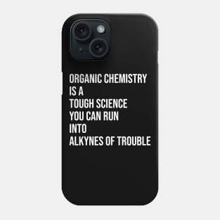 Funny Organic Chemistry Phone Case