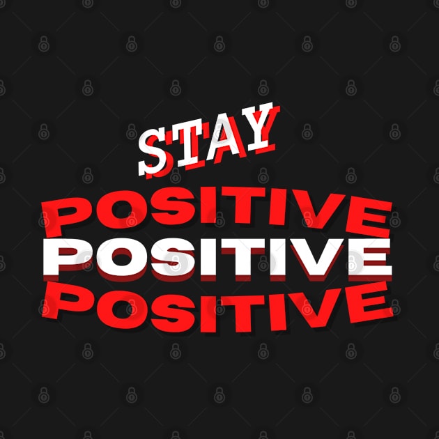 Stay positive by Aphro art design 