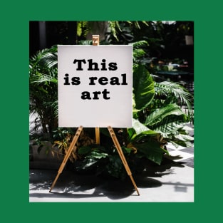 this is real art T-Shirt