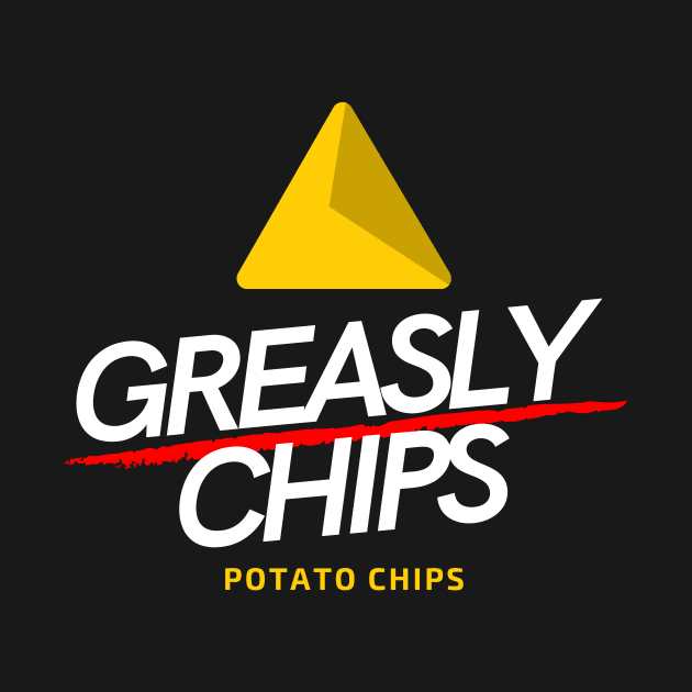 Greasly Chips by WODFAMCHOCPOD