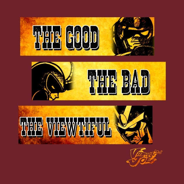 The Good, the bad an the Viewtiful varation by Bolivian_Brawler